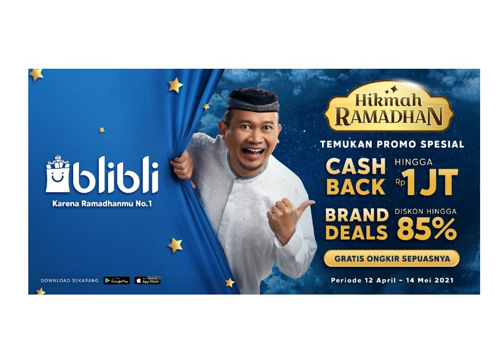 Manjakan Pelanggan, Blibli Gebyar Festival Belanja Ramadhan 2021 dan Gelar Pengiriman Super Cepat, cuma 2 jam!