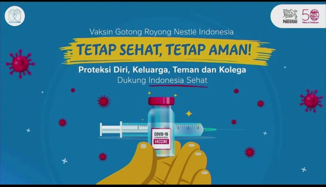 Dukung program vaksinasi Pemerintah, PT Nestlé Indonesia laksanakan program Vaksinasi Gotong Royong serentak di Jakarta, Jawa Barat, Jawa Timur dan Lampung