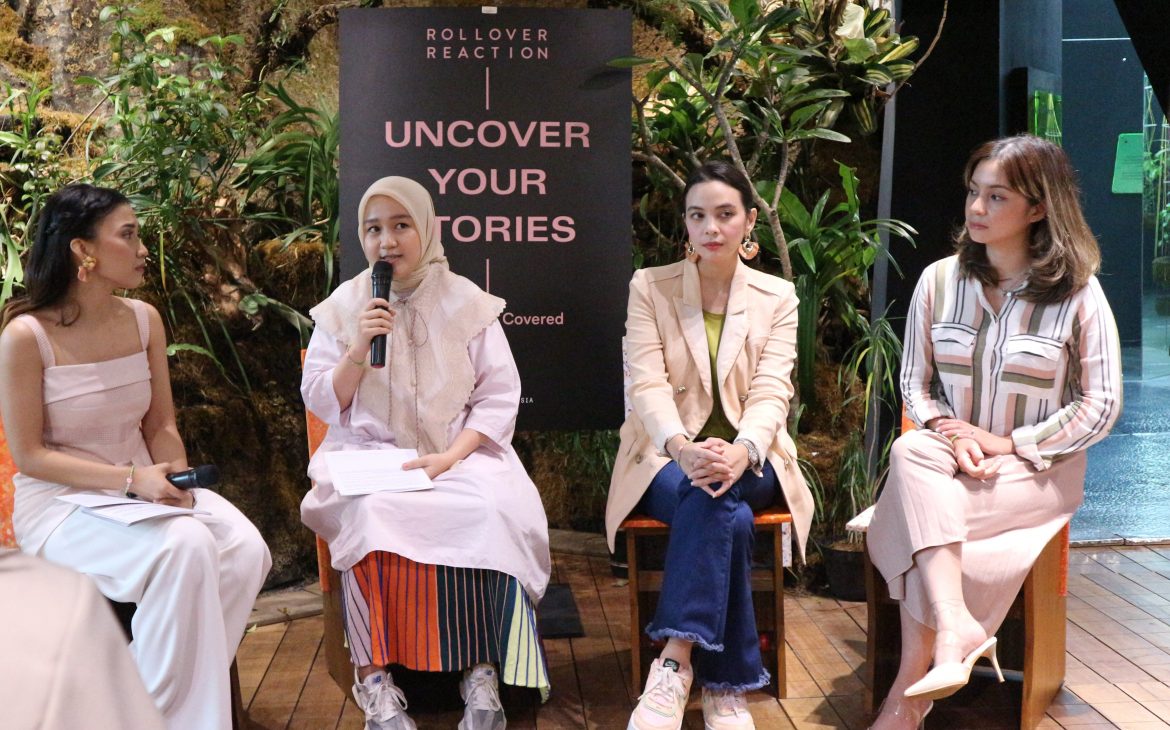 Dukung Perempuan Untuk Menyayangi Diri,   Rollover Reaction Luncurkan Kampanye “Uncover Your Stories