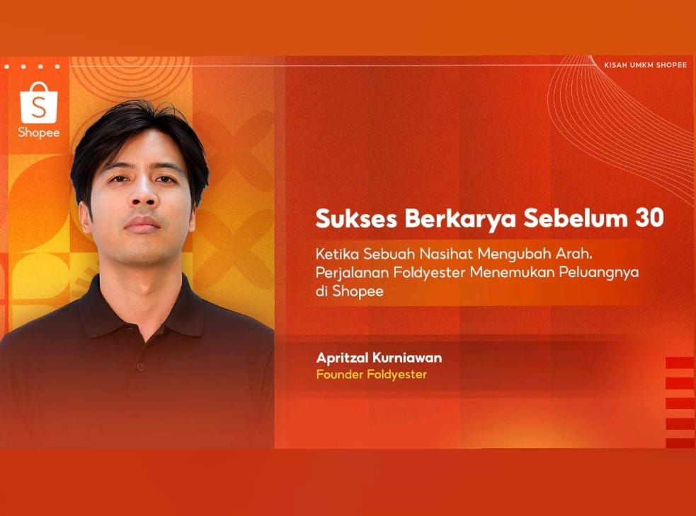 Sukses Berkarya Sebelum 30: Ketika Sebuah Nasihat Mengubah Arah, Perjalanan Foldyester Menemukan Peluangnya di Shopee