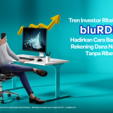 Tren Investor Ritel Melejit, bluRDN Hadirkan Cara Baru Buka Rekening Dana Nasabah Tanpa Ribet