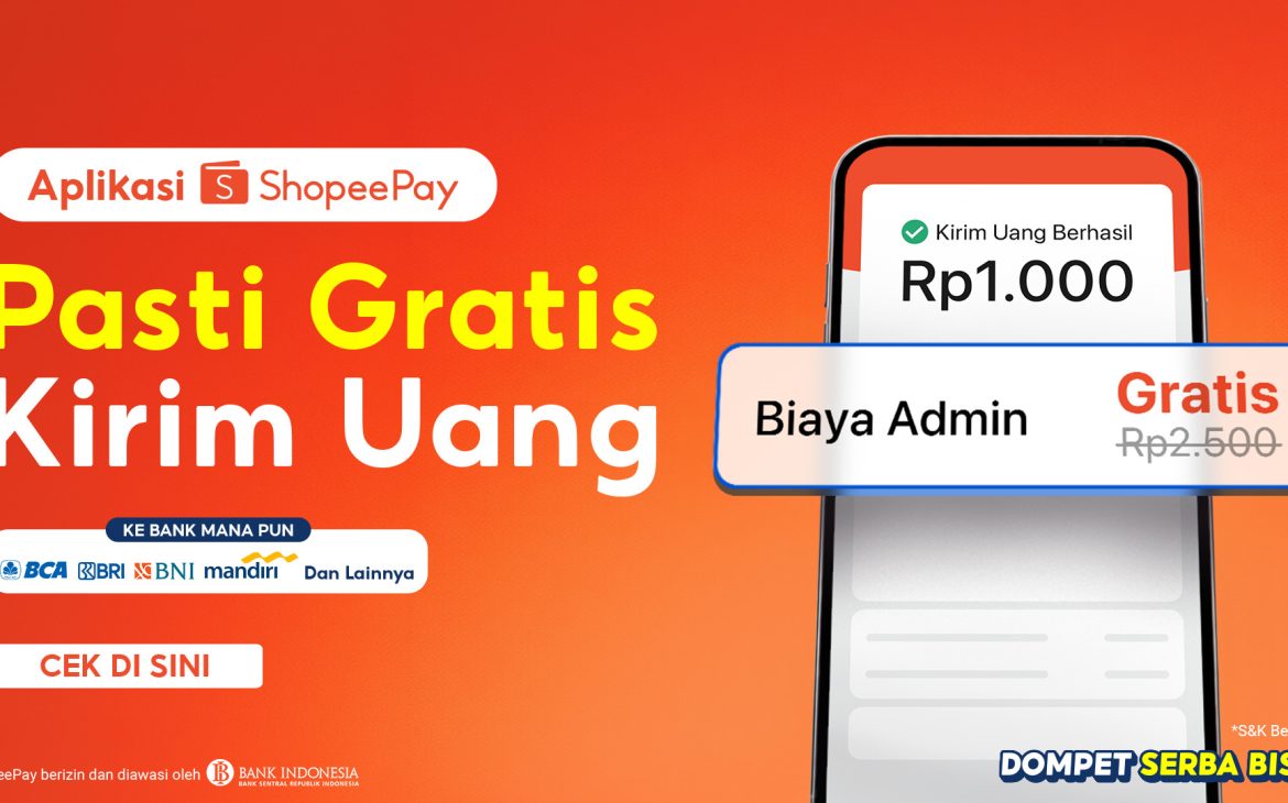 Aplikasi ShopeePay Perkenalkan Kampanye Terbaru Pasti Gratis Kirim Uang ke Bank dan E-Wallet