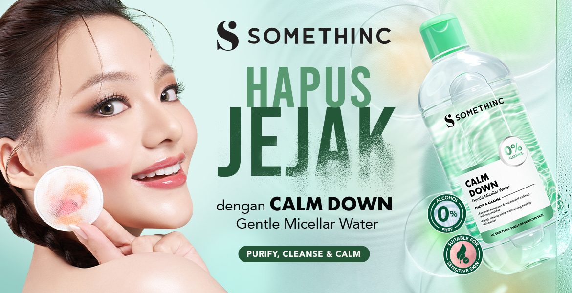 Lengkapi Seri Calm Down, Somethinc Luncurkan Calm Down Gentle Micellar Water untuk Kulit Sensitif