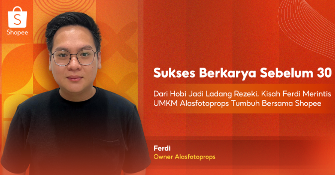 Sukses Berkarya Sebelum 30: Dari Hobi Jadi Ladang Rezeki, Kisah Ferdi Merintis UMKM Lokal, Alasfotoprops Tumbuh Bersama Shop