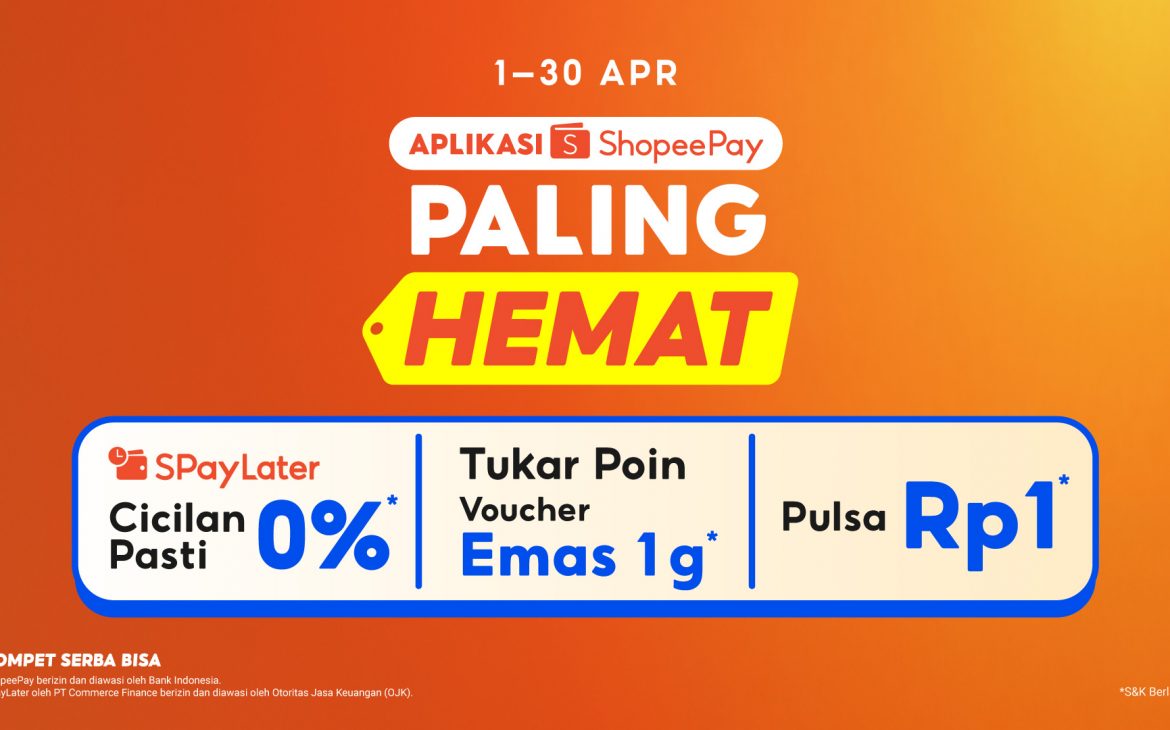 Bantu Pengguna Atur Pengeluaran Pasca Ramadan, Aplikasi ShopeePay Hadirkan Promo Paling Hemat